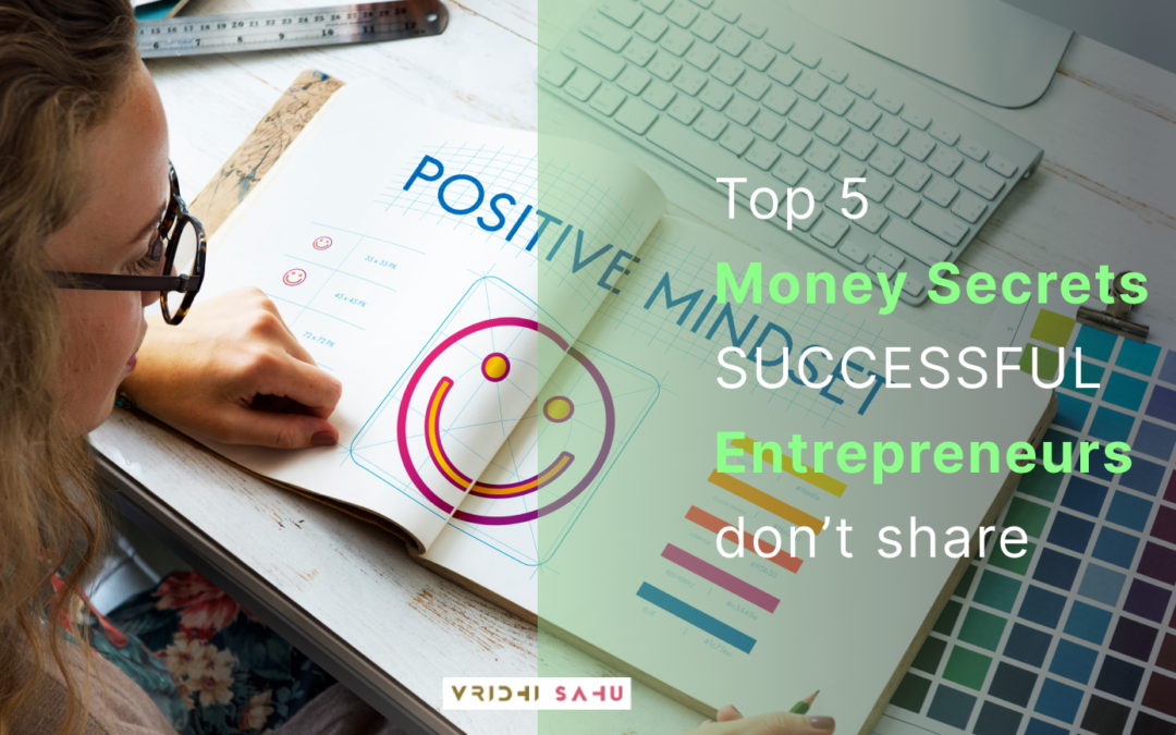 Top 5 Money Secrets that Successful Entrepreneurs don’t share